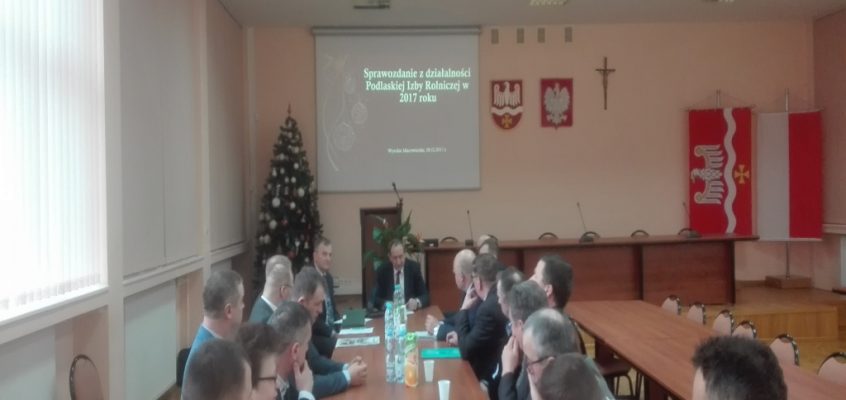 Posiedzenie Rady Powiatowej Podlaskiej Izby Rolniczej w Wysokiem Mazowieckiem 18.12.2017r.