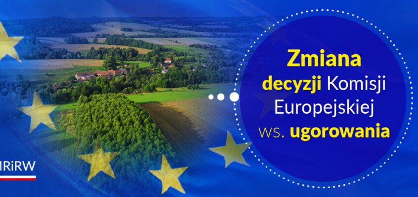 Zmiana decyzji Komisji Europejskiej ws. ugorowania 4% gruntów w roku 2024